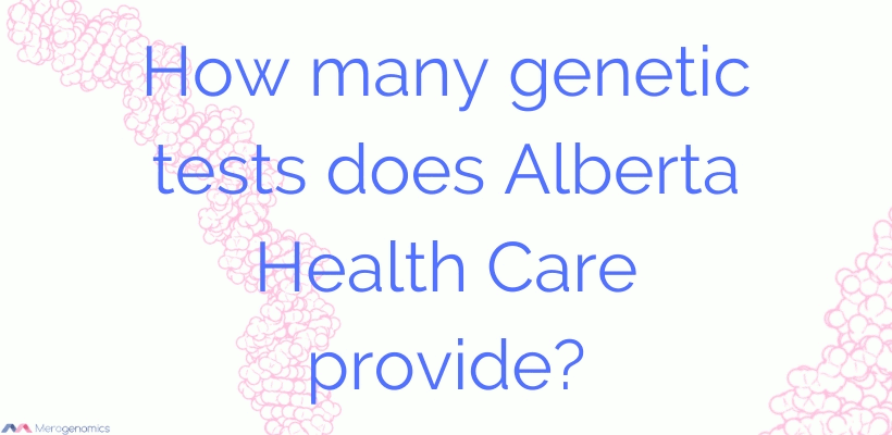 Alberta Health Services genetic testing 2019 overview
