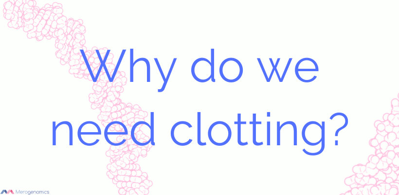 Clotting review – why and how?